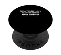 La Tarde Sabe lo Que una mañana Nunca suspenda Humor Marquee PopSockets PopGrip Adhesivo