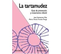 La Tartamudez: Guia De Prevencion Y Tratamiento Infantil