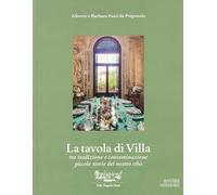 La tavola di Villa. Tra tradizione e contaminazione piccole storie del nostro cibo