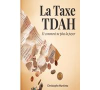 La Taxe TDAH: Et comment ne plus la payer