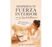 la taza de la mañana y tus afirmaciones: 100 afirmaciones para empezar bien el día