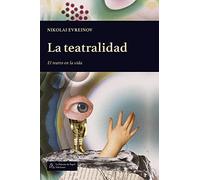 La teatralidad: EL teatro en la vida (LA PAJARITA DE PAPEL EDICIONES)