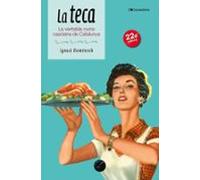La Teca: La Veritable Cuina Casolana De Catalunya