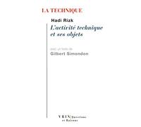 La technique: L'activité technique et ses objets (Questions Et Raisons)
