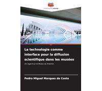 La technologie comme interface pour la diffusion scientifique dans les musées: Un regard sur le Museu do Amanhã