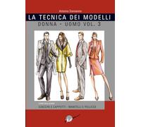La tecnica dei modelli uomo-donna. Giacche e cappotti, mantelli e pellicceria (Vol. 3) (Collana gialla)