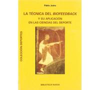 La Técnica Del "Biofeedback" Y Su Aplicación En Las Ciencias Del Deporte (DEPORTES Y PSICOLOGIA)