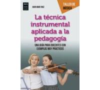 La Tecnica Instrumental Aplicada A La Pedagogia: Una Guia Para Docente