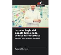 La tecnologia dei Google Glass nella pratica farmaceutica: Apertura di nuove porte nella telemedicina