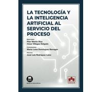 La tecnología y la inteligencia artificial al servicio del proceso: 1 (Monografías)