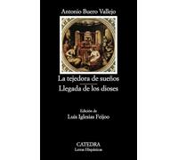 La tejedora de sueños; Llegada de los dioses (Letras Hispánicas)
