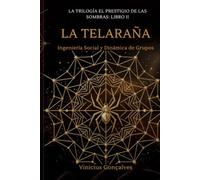 LA TELARAÑA: Ingeniería Social y Dinámica de Grupos