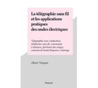 La Télégraphie Sans Fil Et Les Applications Pratiques Des Ondes Électr