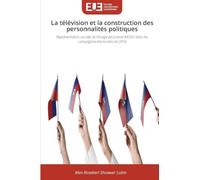 La télévision et la construction des personnalités politiques: Représentation sociale de l'image de Jovenel MOISE dans les campagnes électorales de 2016