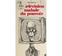 La Télévision Malade Du Pouvoir (ebook)