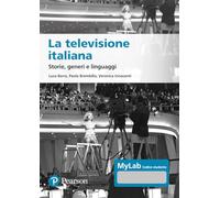 La televisione italiana. Storie, generi e linguaggi. Ediz. MyLab. Con aggiornamento online (Scienze umane e sociali)
