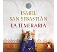 La Temeraria (saga De La Reconquista) (audiolibro)