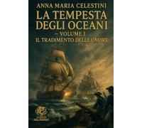 La tempesta degli oceani: Volume I: Il tradimento delle ombre (I venti dell'Impero)