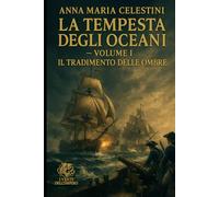 La tempesta degli oceani: Volume I: Il tradimento delle ombre (I venti dell'Impero)