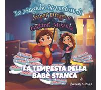 La Tempesta della bebè stanca (Le Magiche Avventure di Super Drago e Gattina Mistica)