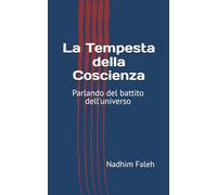La Tempesta della Coscienza: Parlando del battito dell'universo