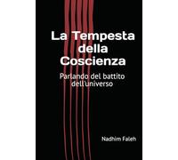 La Tempesta della Coscienza: Parlando del battito dell'universo