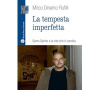 La tempesta imperfetta. Santo spirito e la vita che ti cambia (Libro verità. Nuova serie)