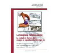 La temprana cuestión social : la ciudad de Buenos Aires durante la segunda mitad del siglo XIX