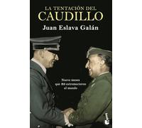 La tentación del Caudillo: Nueve meses que "no" estremecieron al mundo (Historia)