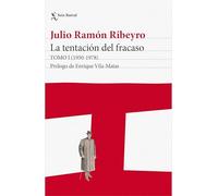 La Tentación del Fracaso Tomo I (1950 - 1978) (Diario Personal) / The Temptation of Failure: Volume I (a Personal Diary)
