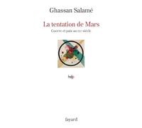 La tentation de Mars: Guerre et paix au XXIe siècle
