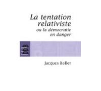 La Tentation Relativiste Ou La Démocratie En Danger (ebook)