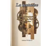 La tentative: Essayez de comprendre en ajustant le temps, les choses et vous-même