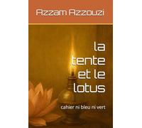 la tente et le lotus: cahier ni bleu ni vert
