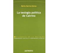La Teología Política De Calvino (PENSAMIENTO CRÍTICO, PENSAMIENTO UTÓPICO)
