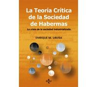 La teoría crítica de la sociedad de Habermas: La crisis de la sociedad industrializada (Sociología - Semilla y Surco - Serie de Sociología)