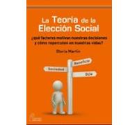 La Teoria De La Eleccion Social: ¿que Factores Motivan Nuestras D Ecis