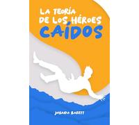 LA TEORÍA DE LO HÉROES CAÍDOS
