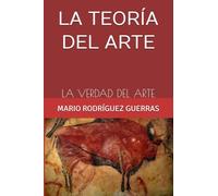 LA TEORÍA DEL ARTE: LA VERDAD DEL ARTE