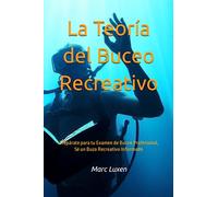 La Teoría del Buceo Recreativo: Prepárate para tu Examen de Buceo Profesional, Sé un Buzo Recreativo Informado