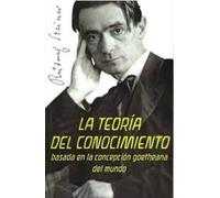 La teoría del conocimiento: Basada en la concepción goetheana del undo