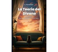 La Teoria del Divano: Brevi racconti di grandi lezioni feline