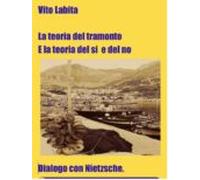La Teoria Del Tramonto E La Teoria Del Si E Del No (ebook)