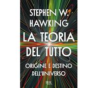 La teoria del tutto. Origine e destino dell'universo (BUR Superbur)