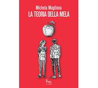 La teoria della mela. Nuova ediz. (In quiete)