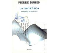La teoría física: Su objetivo y su estructura (fuera de colección)