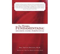 La Teoría Fundamentada: Decisión Entre Perspectivas
