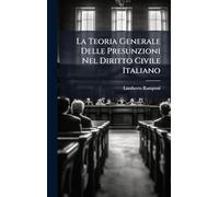 La Teoria Generale Delle Presunzioni Nel Diritto Civile Italiano