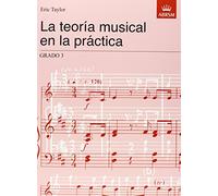 La teoría musical en la práctica Grado 3: Spanish Edition (Music Theory in Practice (ABRSM))
