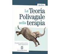 La teoria polivagale nella terapia. Prendere parte al ritmo della regolazione (Psicotraumatologia)